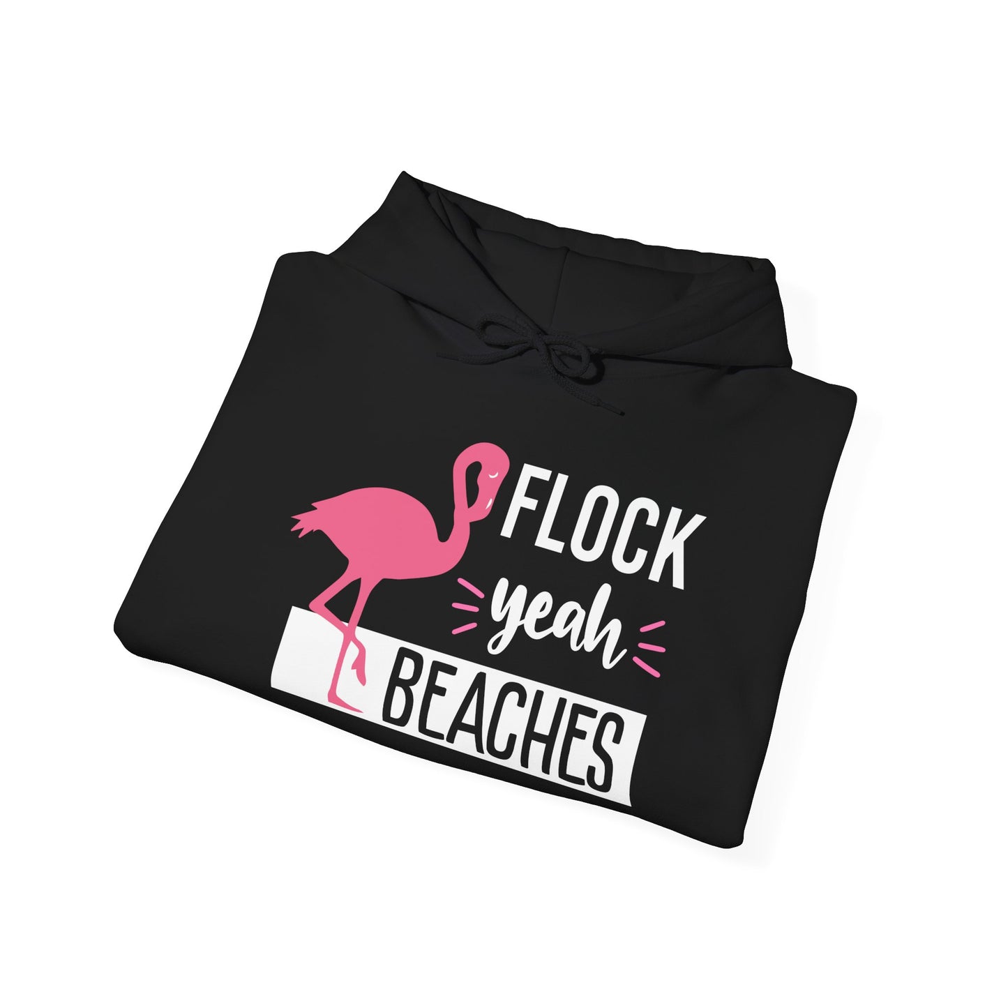 Flock Yeah Beaches Bold Pink Flamingo Playful Beach Pun Shirt — Hoodie