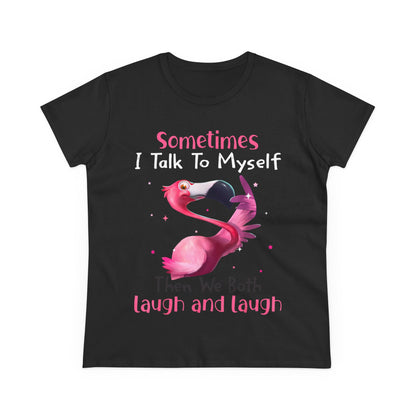 Funny Flamingo Laugh and Talk to Myself Cartoon Tropical Shirt — Ladies Tee