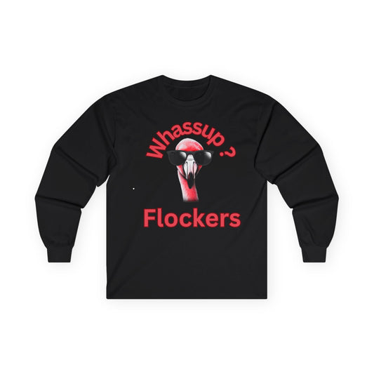 Whassup Flockers Funny Flamingo Sunglasses Shirt Bold Red Text — Long Sleeve
