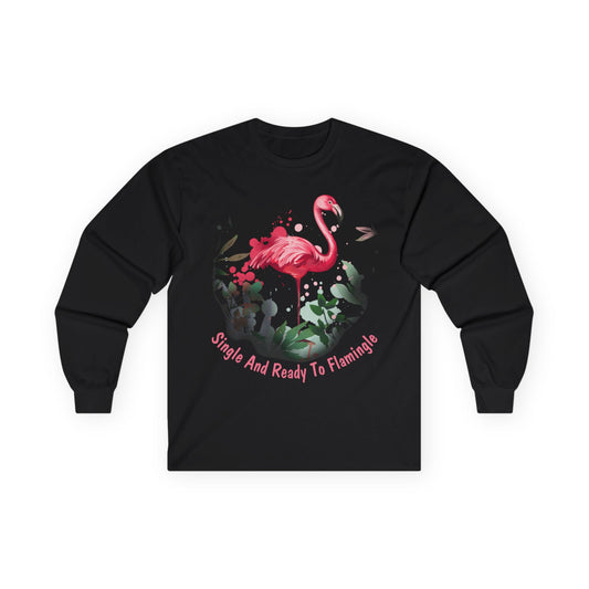 Single And Ready To Flamingle Tropical Watercolor Flamingo Shirt — Long Sleeve